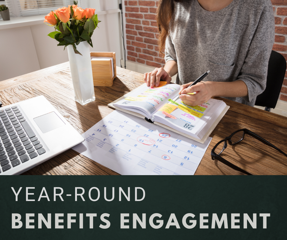 Beyond Open Enrollment: Engaging Employees with Benefits