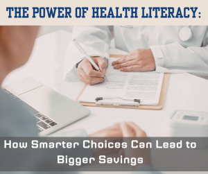 The Power of Health Literacy: How Smarter Choices Can Lead to Bigger Savings Thumbnail