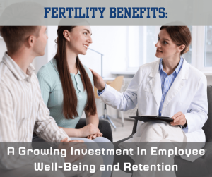 Fertility Benefits: A Growing Investment in Employee Well-Being and Retention Thumbnail
